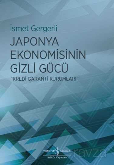 Japonya Ekonomisinin Gizli Gücü - İş Bankası Yayınları