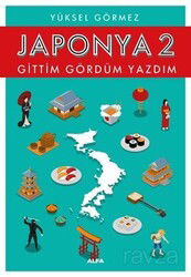 Japonya Gittim Gördüm Yazdım 2 - Alfa Yayınları