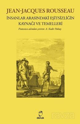 Jean-Jacques Rousseau İnsanlar Arasındaki Eşitsizliğin Kaynağı Ve Temelleri - 1