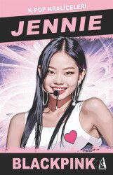 Jennie / K-Pop Kraliçeleri - Arunas Yayıncılık