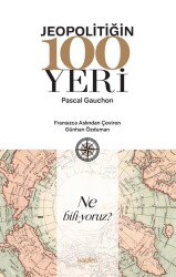 Jeopolitiğin 100 Yeri - Kadim Yayınları