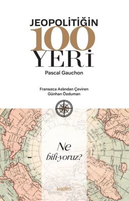 Jeopolitiğin 100 Yeri - 1