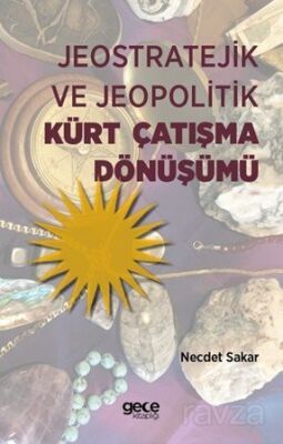 Jeostratejik ve Jeopolitik Kürt Çatışma Dönüşümü - 1