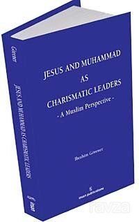 Jesus and Muhammad as Charismatic Leaders: A Muslim Perspective - 1