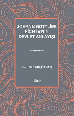 Johann Gottlieb Fichte'nin Devlet Anlayışı - 1