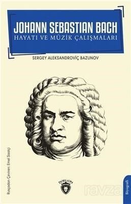 Johann Sebastian Bach Hayatı ve Müzik Çalışmaları - 1