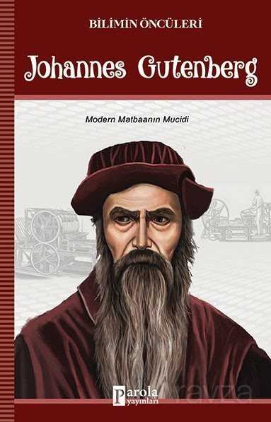 Johannes Gutenberg / Bilimin Öncüleri - Parola Yayınları