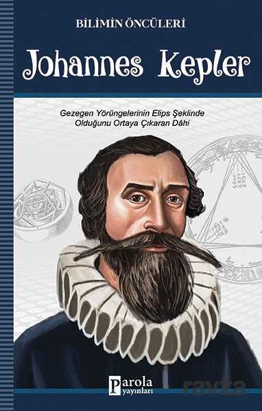Johannes Kepler / Bilimin Öncüleri - Parola Yayınları