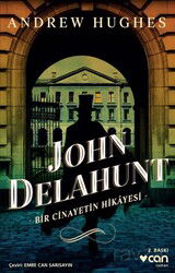John Delahunt / Bir Cinayetin Hikayesi - Can Yayınları