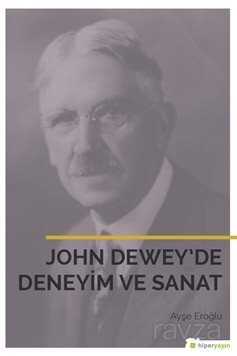 John Dewey'de Deneyim ve Sanat - Hiper Yayın
