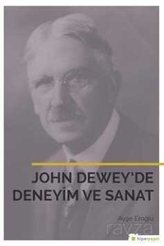 John Dewey'de Deneyim ve Sanat - 1