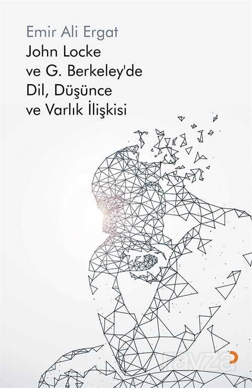 John Locke ve G. Berkeley'de Dil, Düşünce ve Varlık İlişkisi - Cinius Yayınları