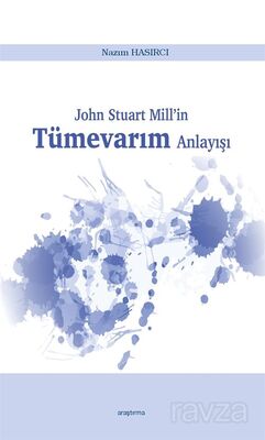 John Stuart Mill'in Tümevarım Anlayışı - 1