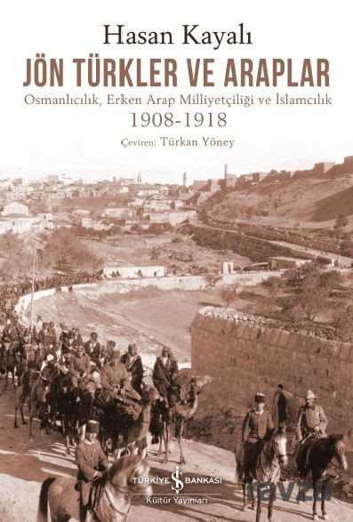 Jön Türkler ve Araplar - İş Bankası Yayınları