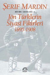 Jön Türklerin Siyasi Fikirleri 1895-1908 - İletişim Yayınları