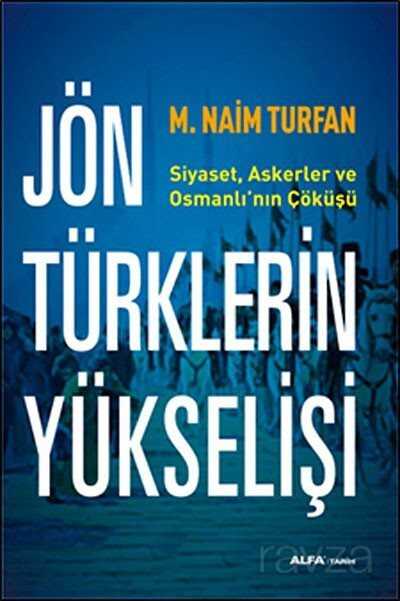 Jön Türklerinin Yükselişi - Alfa Yayınları
