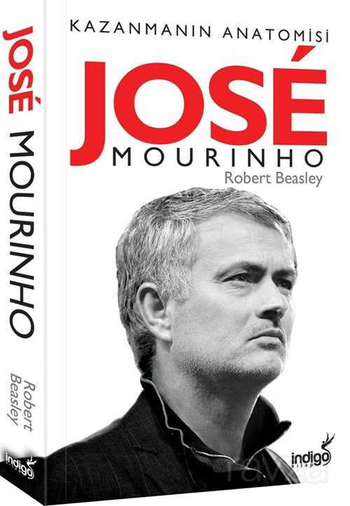 Jose Mourinho Kazanmanın Anatomisi - İndigo Kitap
