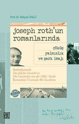 Joseph Roth'un Romanlarında Radetzkymarsh, Das Falsche Gewicht Ve Die Geschichte Von Der 1002. Nacht - Palet Yayınları (Konya)