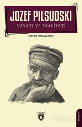 Jozef Pilsudski Hayatı ve Faaliyeti - Dorlion Yayınevi
