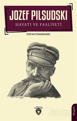 Jozef Pilsudski Hayatı ve Faaliyeti - 1