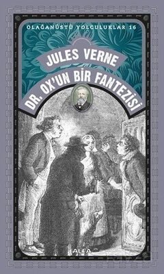 Jules Verne Dr. Ox'un Bir Fantezisi / Olağanüstü Yolculuklar 16 - 1