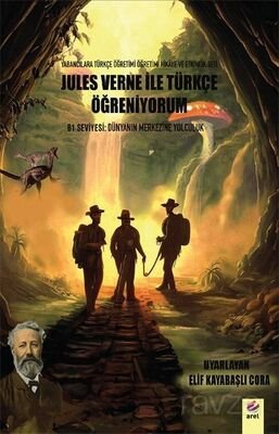 Jules Verne ile Türkçe Öğreniyorum B1 Seviyesi: Dünyanın Merkezine Yolculuk - 1