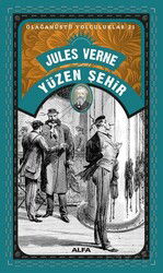 Jules Verne Yüzen Şehir / Olağanüstü Yolculuklar 16 - Alfa Yayınları