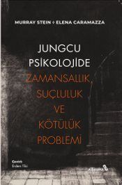Jungcu Psikolojide Zamansallık, Suçluluk ve Kötülük Problemi - 1