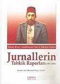 Jurnallerin Tahkik Raporları 1891-1893 / Sultan II. Abdülhamid Han'a Takdim Edilen - 1