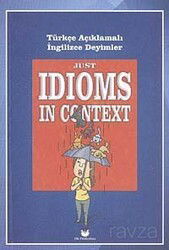 Just Idioms In Context - Türkçe Açıklamalı İngilizce Deyimler - MK Publications