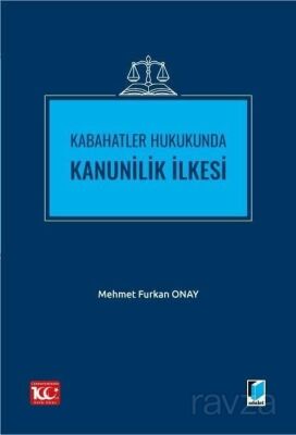 Kabahatler Hukukunda Kanunilik İlkesi - 1
