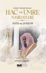 Kabe İmamından Hac ve Umre Nasihatleri - Siyer Yayınları