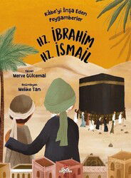 Kabe'yi İnşa Eden Peygamberler - Hz. İbrahim - Düş Değirmeni Kitaplığı