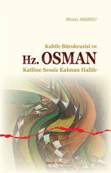 Kabile Bürokrasisi ve Hz. Osman - Ankara Okulu Yayınları