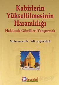 Kabirlerin Yükseltilmesinin Haramlılığı Hakkında Gönülleri Yatıştırmak - 1