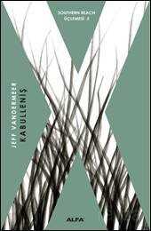 Kabulleniş / Southern Reach Üçlemesi 3 - Alfa Yayınları