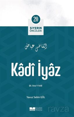 Kadî İyaz / Siyerin Öncüleri 20 - 1