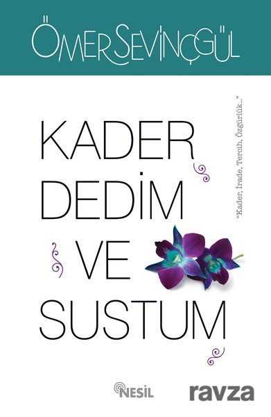 Kader Dedim ve Sustum - Nesil Yayınları