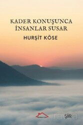 Kader Konuşunca İnsanlar Susar - Kırmızı Çatı Yayınları