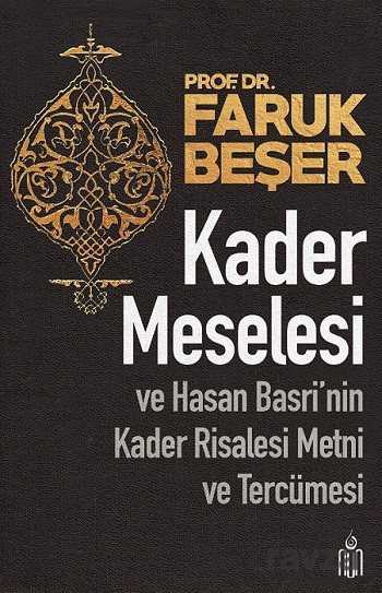 Kader Meselesi ve Hasan Basri'nin Kader Risalesi Metni ve Tercümesi - Nun Yayıncılık