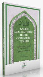 Kader Meselesindeki Hatalı Görüşlerin Tashîhi - Tahkik Yayınları