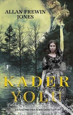 Kader Yolu (Savaşçı Prenses Serisi İkinci Kitap) - 1