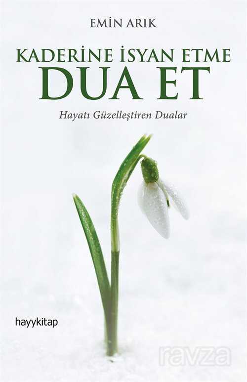 Kaderine İsyan Etme Dua Et - Hayy Kitap