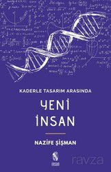 Kaderle Tasarım Arasında Yeni İnsan - İnsan Yayınları