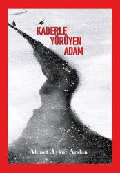 Kaderle Yürüyen Adam - MD Basım
