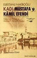 Kadı Mustafa Kamil Efendi / Elbistanlı Nakiboğlu - Özgü Yayınları