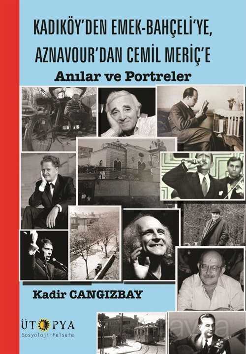 Kadıköy'den Emek-Bahçeli'ye, Aznavour'dan Cemil Meriç'e - Ütopya Yayınevi