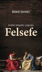 Kadim Bilgelik Işığında Felsefe - Tire Kitap