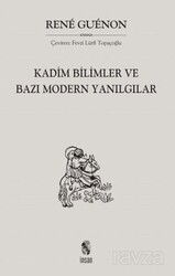 Kadim Bilimler ve Bazı Modern Yanılgıcılar - İnsan Yayınları