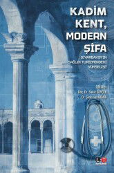 Kadim Kent, Modern Şifa: Diyarbakır'ın Sağlık Turizmindeki Yükselişi - Literatürk Yayınları (Konya)